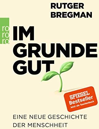 Rutger Bregman - Im Grunde gut: Eine neue Geschichte der Menschheit - Preis vom 09.10.2026 07:28:09 h