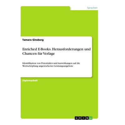 Enriched E-Books. Herausforderungen und Chancen für Verlage, Taschenbuch von Tamara Ginsberg, GRIN, 978-3-656-44525-8