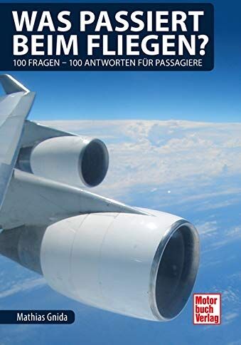 Mathias Gnida - Was passiert beim Fliegen?: 100 Fragen - 100 Antworten für Passagiere - Preis vom 13.10.2026 11:25:28 h