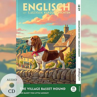 The Village Basset Hound (+ Audio-CD) - Englisch lernen mit lustigen Kurzgeschichten (A2-B1), Set von Emily Carroway, EasyOriginal Verlag,