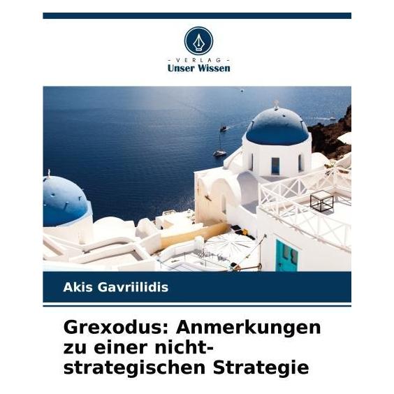 Umbreit Grexodus: Anmerkungen zu einer nicht-strategischen Strategie (Deutsch, Softcover, Akis Gavriilidis) (63600230)
