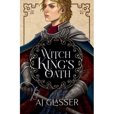 Witch King's Oath, Taschenbuch von Aj Glasser, AJ Glasser