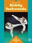 Lee, Kyong Myong - Richtig Taekwondo. Die Kunst der unbewaffneten Selbstverteidigung - Preis vom 30.09.2026 09:01:18 h