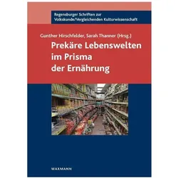 Prekäre Lebenswelten im Prisma der Ernährung, Fachbücher von Gunther Hirschfelder