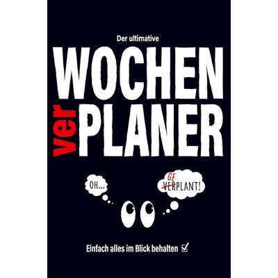 Der ultimative WOCHENverPLANER - Einfach alles im Blick behalten, Taschenbuch von Sebastian Geisner, Buchfabrik-Verlag, 978-94-037-6708-6