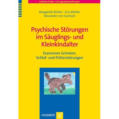 Psychische Störungen im Säuglings- und Kleinkindalter, Taschenbuch von Margarete Bolten,Eva Möhler,Alexander Gontard, Hogrefe Verlag,