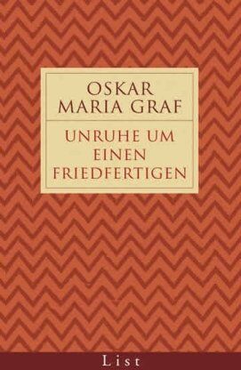 Graf, Oskar Maria - Unruhe um einen Friedfertigen: Roman - Preis vom 09.10.2026 07:28:09 h