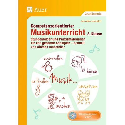 Kompetenzorientierter Musikunterricht 3. Klasse, Set von Jennifer Joschko, Auer Verlag in der AAP Lehrerwelt GmbH, 978-3-403-07076-4