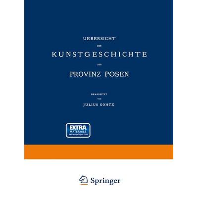 Uebersicht der Kunstgeschichte der Provinz Posen, Taschenbuch von Provinzial-Verband, Springer Berlin, 978-3-662-22818-0