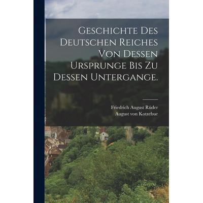 Geschichte des deutschen Reiches von dessen Ursprunge bis zu dessen Untergange., Taschenbuch von August Kotzebue, British Library, Historical Print