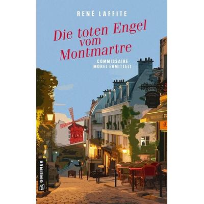 Die toten Engel vom Montmartre, Taschenbuch von René Laffite, Gmeiner-Verlag, 978-3-8392-0689-8