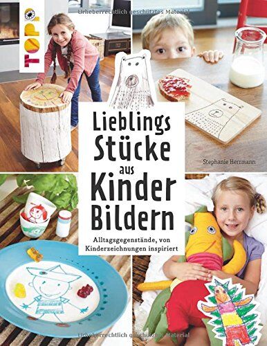 Stephanie Herrmann - Lieblingsstücke aus Kinderbildern: Alltagsgegenstände, von Kinderzeichnungen inspiriert - Preis vom 30.09.2026 09:01:18 h