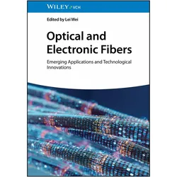 Optical and Electronic Fibers, Fachbücher von Lei Wei