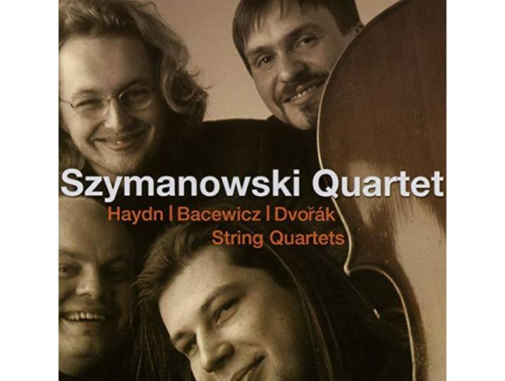 Szymanovski String Quartet - Bacewicz, Haydn, Dvorak