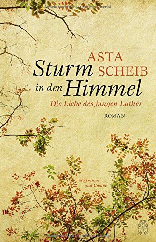 Asta Scheib - Sturm in den Himmel: Die Liebe des jungen Luther - Preis vom 17.10.2026 19:25:27 h