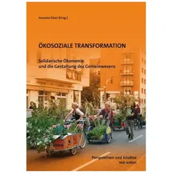 Ökosoziale Transformation, Fachbücher von Adelheid Biesecker, Adelheid Biesecker Romain Biever Iris u a Beuerle