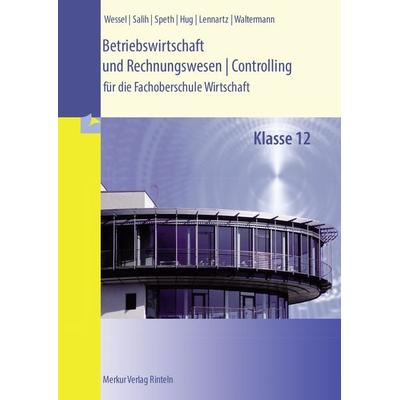 Betriebswirtschaft und Rechnungswesen/Controlling, Taschenbuch von Hermann Speth,Bernhard Wessel,Ralf Salih,Hartmut Hug,Martina Lennartz, Merkur