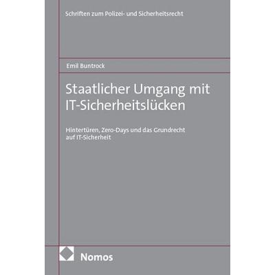 Staatlicher Umgang mit IT-Sicherheitslücken, Taschenbuch von Emil Buntrock, Nomos, 978-3-7560-3510-6
