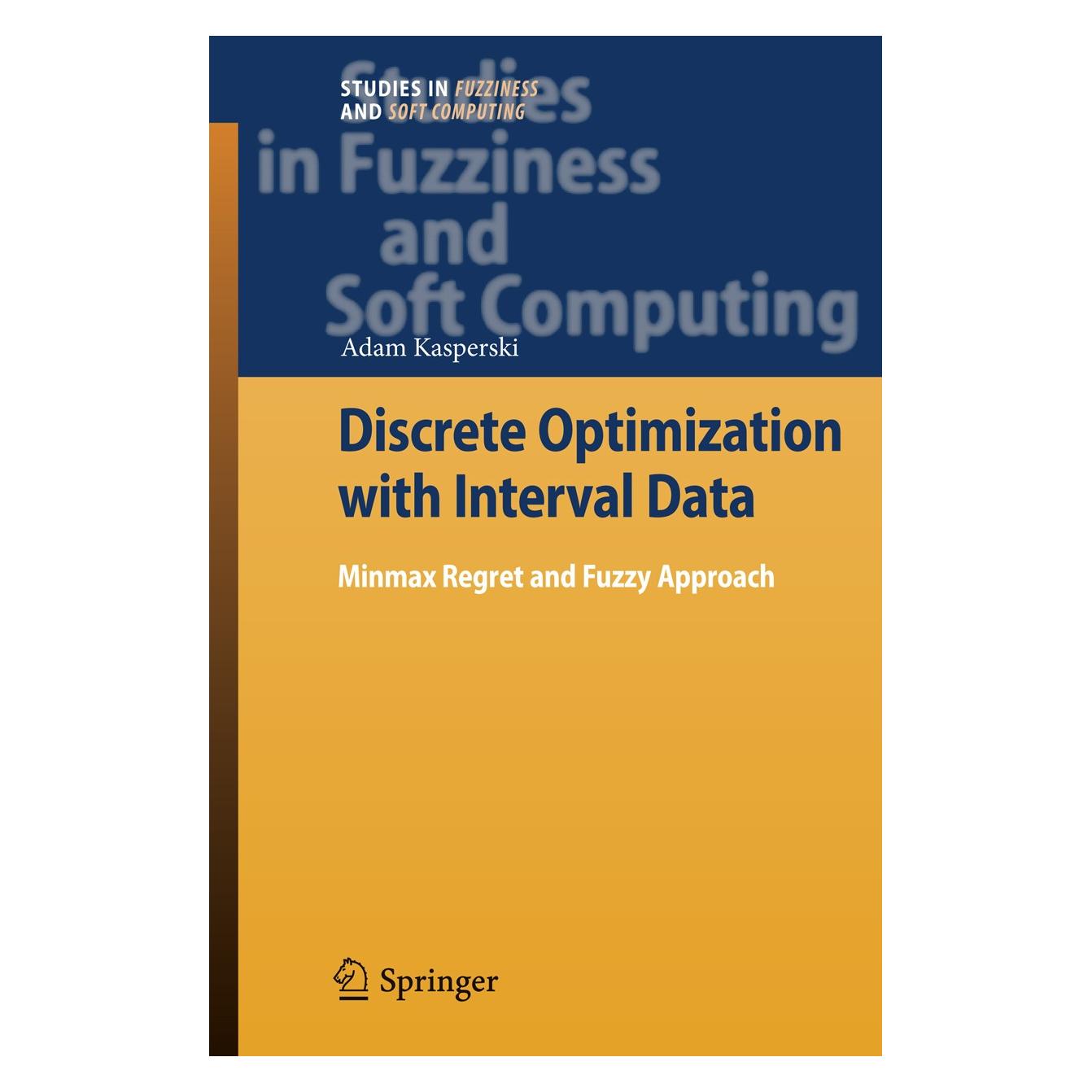 Springer Kasperski:Discrete Optimization with In (Englisch, Hardcover, Adam Kasperski) (9783540784838)