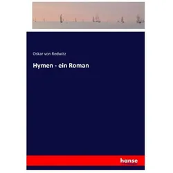 Hymen - ein Roman, Belletristik von Oskar von Redwitz