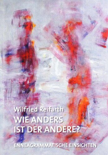 Wilfried Reifarth - Wie anders ist der Andere?: Enneagrammatische Einsichten - Preis vom 16.10.2026 11:41:07 h