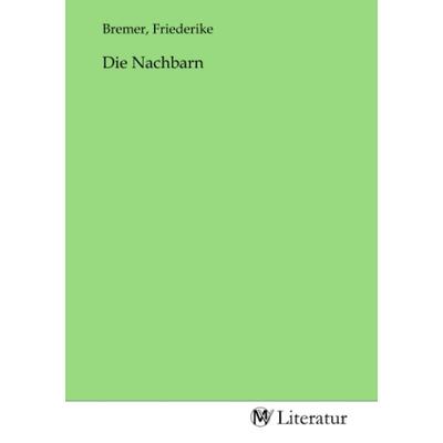 Die Nachbarn, Taschenbuch von , MV-Literatur, 978-3-7535-2942-4