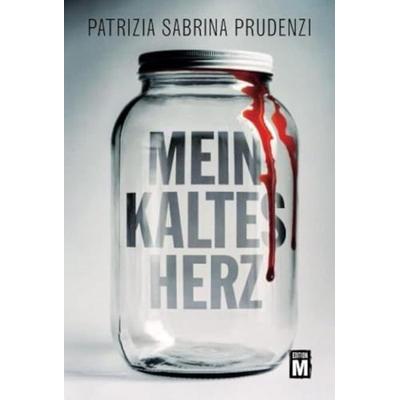 Mein kaltes Herz, Taschenbuch von Patrizia Sabrina Prudenzi, Edition M, 978-1-5039-0143-8