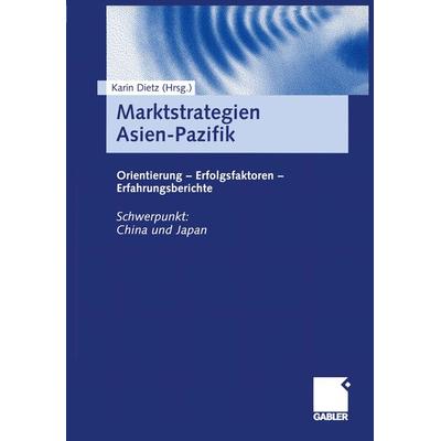 Marktstrategien Asien-Pazifik, Taschenbuch von , Betriebswirtschaftlicher Verlag Gabler, 978-3-409-11689-3