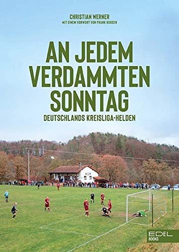 Christian Werner - An jedem verdammten Sonntag: Deutschlands Kreisliga-Helden - Preis vom 09.10.2026 07:28:09 h