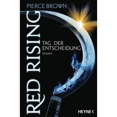 Red Rising - Tag der Entscheidung, Taschenbuch von Pierce Brown, Heyne, 978-3-453-53443-8