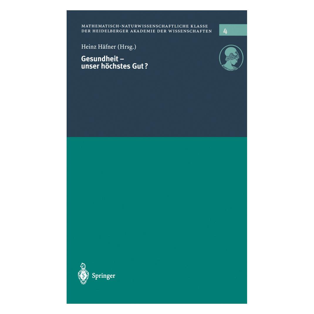 Springer Gesundheit - unser höchstes Gut? (Deutsch, Softcover, Heinz Häfner) (7560608)