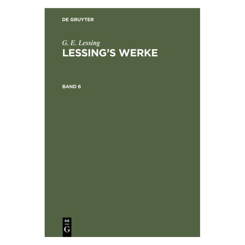 De Gruyter Lessing:G. E. Lessing: Lessings Werke. (Deutsch, Hardcover, G E Lessing, G. E. Lessing) (67779069)