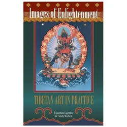 Images of Enlightenment: Tibetan Art in Practice, Sachbücher von Andy Weber, Jonathan Landaw