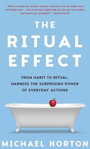 Norton, Dr Michael - The Ritual Effect: From Habit to Ritual, Harness the Surprising Power of Everyday Actions - Preis vom 09.10.2026 07:28:09 h