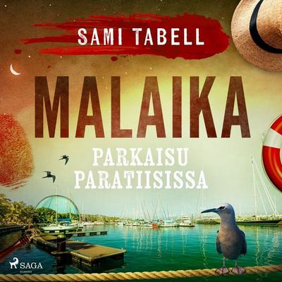 Malaika – parkaisu paratiisissa - Sami Tabell, Audio, 9788728350898