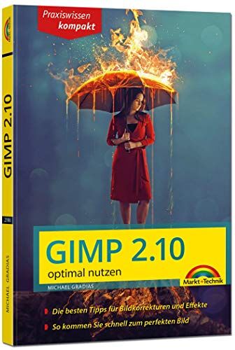 Michael Gradias - Gimp 2.10 - optimal nutzen: Handbuch für Einsteiger - komplett in Farbe - leicht verständlich, visuell - Preis vom 09.10.2026 07:28:09 h