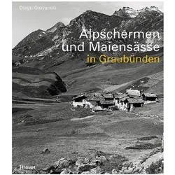 Alpschermen und Maiensässe in Graubünden, Fachbücher von Diego Giovanoli