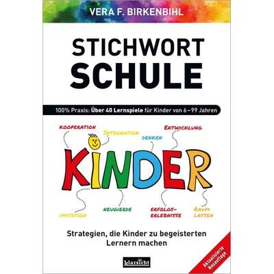 Stichwort Schule, Taschenbuch von Vera F. Birkenbihl, Klarsicht Verlag, 978-3-9858425-1-3