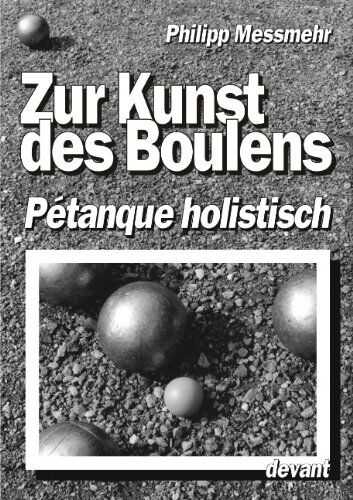 Philipp Messmehr - Die Kunst des Boulens - Pétanque holistisch - Preis vom 30.09.2026 09:01:18 h