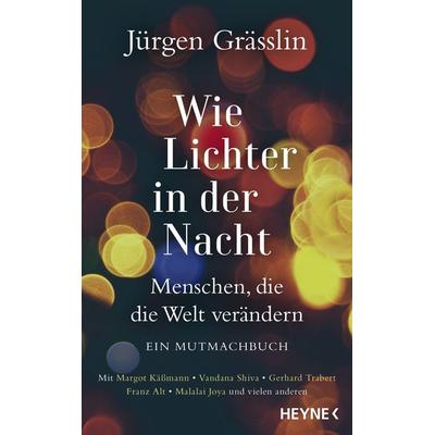 Wie Lichter in der Nacht, Gebundene Ausgabe von Jürgen Grässlin, Heyne, 978-3-453-21891-8