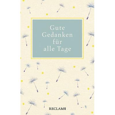 Gute Gedanken für alle Tage, Gebundene Ausgabe von , Reclam, Philipp, 978-3-15-011266-3