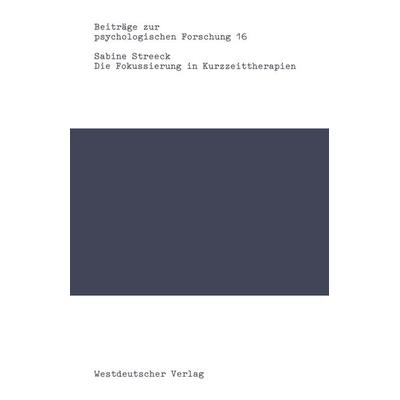 Die Fokussierung in Kurzzeittherapien, Taschenbuch von Sabine Streeck, VS Verlag für Sozialwissenschaften, 978-3-531-12021-8