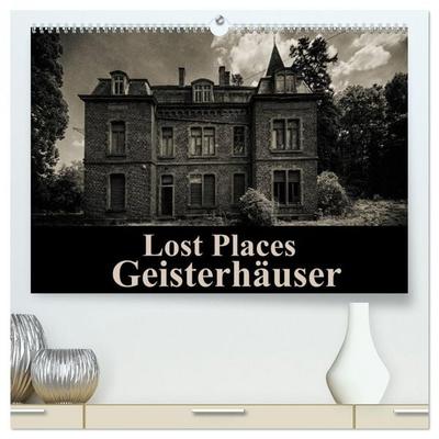 Lost Places Geisterhäuser (hochwertiger Premium Wandkalender 2026 DIN A2 quer), Kunstdruck in Hochglanz