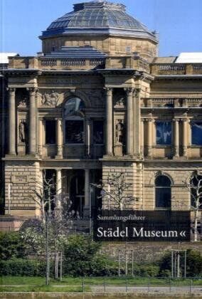 Städel Museum - Das Städel Museum Frankfurt am Main: Sammlungsführer - Preis vom 30.09.2026 09:01:18 h