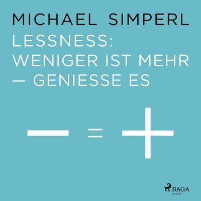Lessness: Weniger ist mehr - genieße es - Michael Simperl, Audio, 9788728156735
