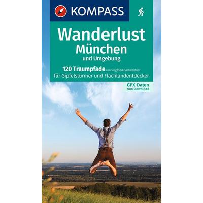 KOMPASS Wanderlust München und Umgebung, Taschenbuch von Siegfried Garnweidner, KOMPASS Freytag & Berndt, 978-3-99121-706-0