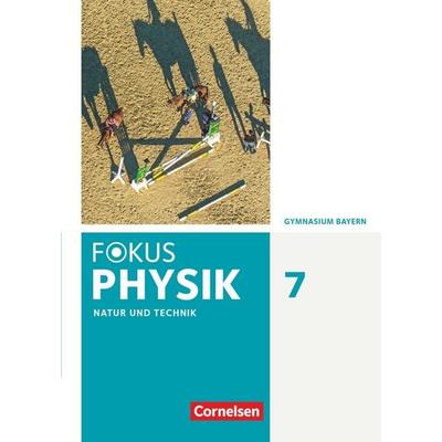 Fokus Physik - Neubearbeitung - Gymnasium Bayern - 7. Jahrgangsstufe, Gebundene Ausgabe von Michael Sinzinger,Angela Fösel,Monika Christl,Peter