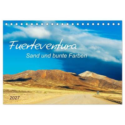 Fuerteventura Sand und bunte Farben (Tischkalender 2027 DIN A5 quer), CALVENDO Monatskalender