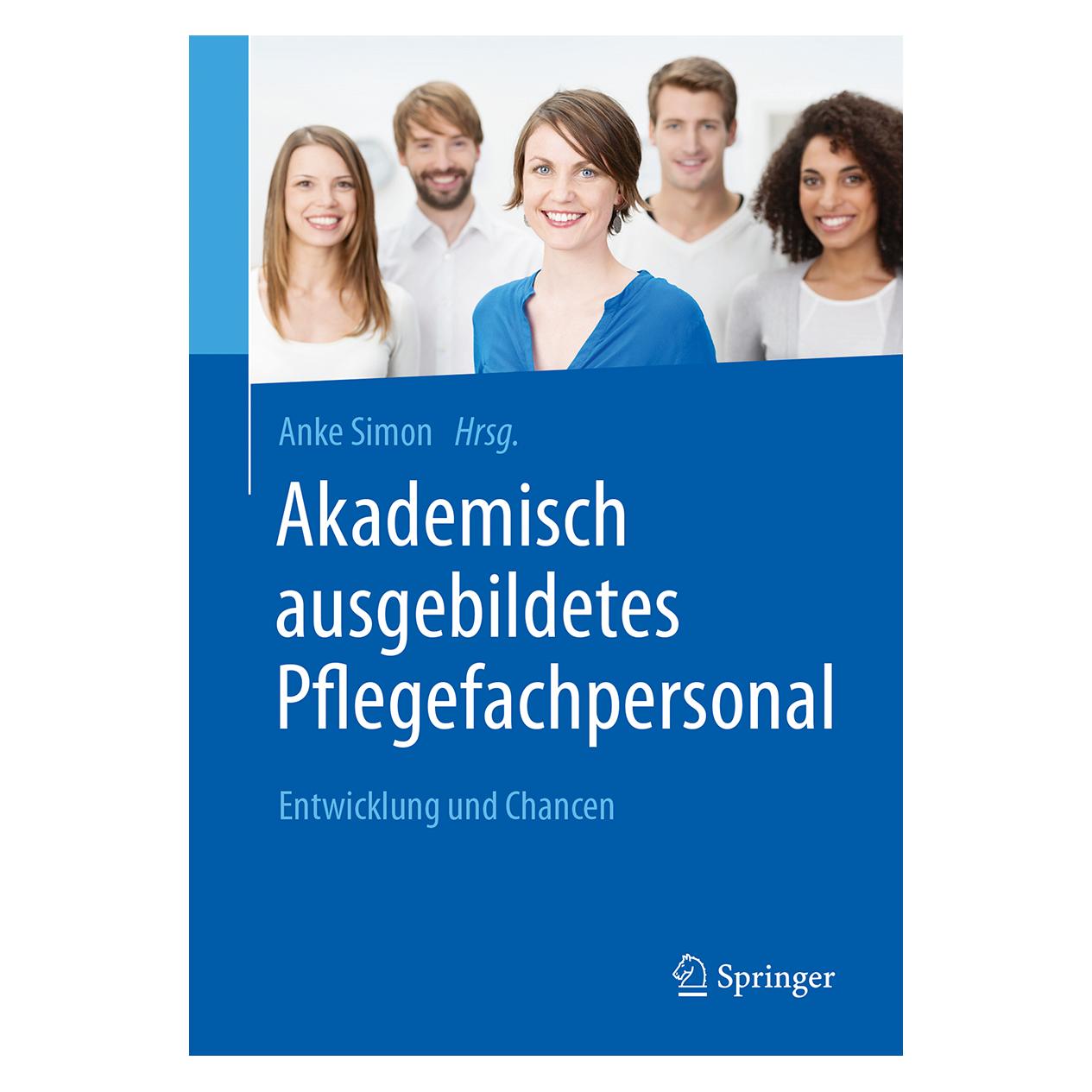 Springer Akademisch ausgebildetes Pflegefachpersonal (Deutsch, Softcover, Anke Simon) (8809384)