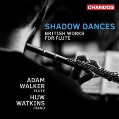 Shadow Dances-British Works for Flute - Adam Walker,Huw Watkins, CD